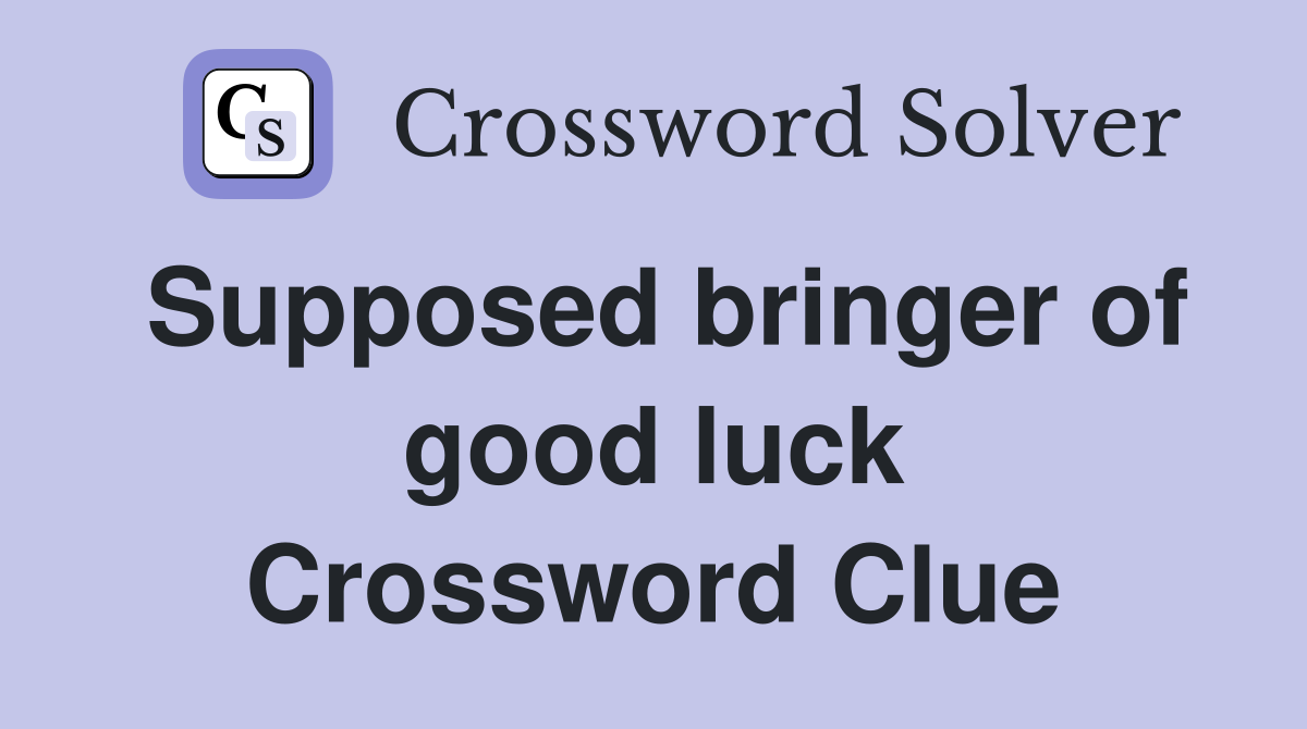 Supposed Bringer of Good Luck Crossword: The MASCOT Answer